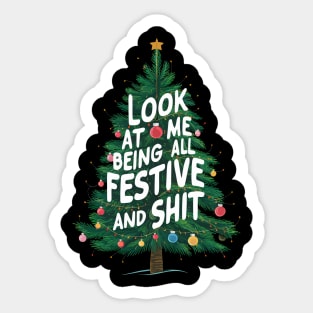 LOOK AT ME BEING ALL FESTIVE AND SHIT Sticker